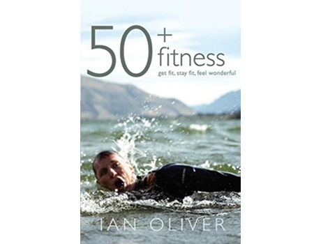 Livro Fifty Plus Fitness de Ian Oliver (Inglês)