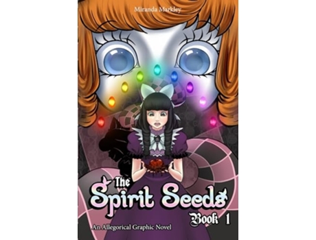 Livro The Spirit Seeds Book 1 An Allegorical Graphic Novel de Miranda Markley, Susan Myers et al. (Inglês)