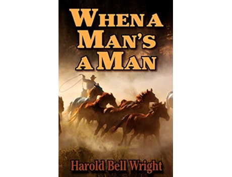 Livro When a Mans a Man de Harold Bell Wright (Inglês)