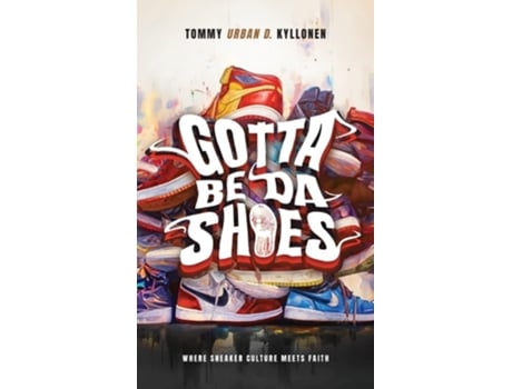 Livro Gotta Be Da Shoes de Tommy Urban D Kyllonen (Inglês)