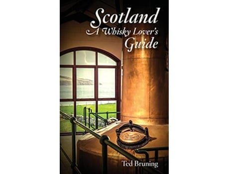 Livro Scotland A Whisky Lovers Guide de Ted Bruning (Inglês)