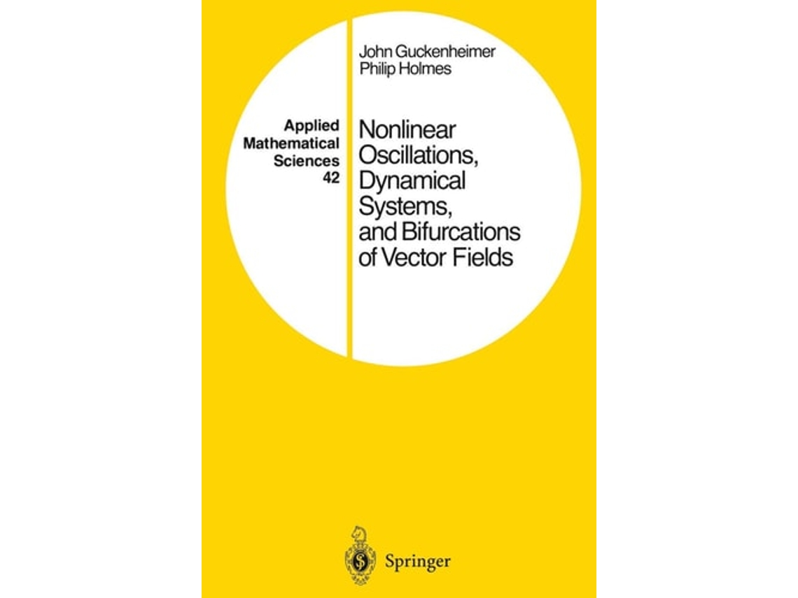 Livro Nonlinear Oscillations, Dynamical Systems, And Bifurcations Of Vector Fields De John Guckenheimer E Philip Holmes (inglês)