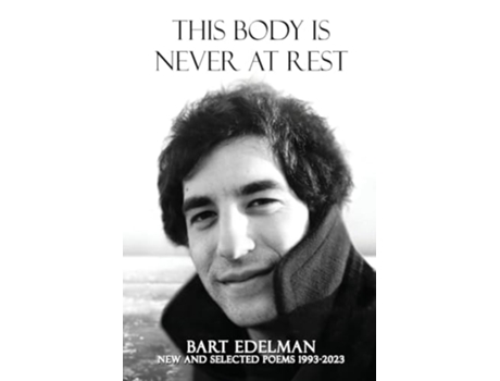 Livro This Body Is Never at Rest de Bart Edelman (Inglês)