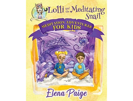 Livro Lolli and the Meditating Snail Meditation Adventures for Kids de Elena Paige (Inglês)