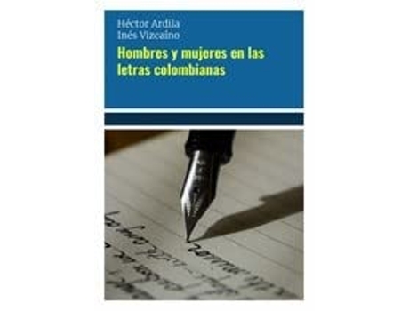 Livro Hombres Y Mujeres En Las Letras Colombianas de / Inés Vizcaíno Héctor Ardila (Inglês)