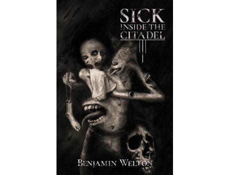 Livro Sick Inside The Citadel De Benjamin Welton (inglês)