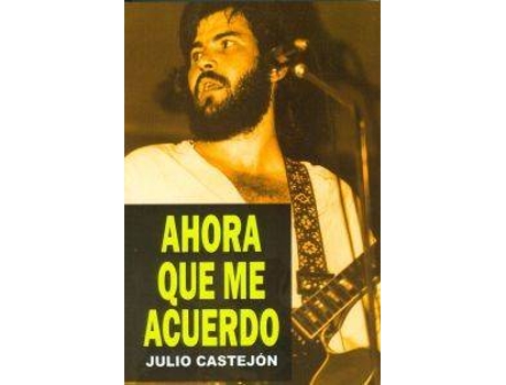 Livro Ahora que me acuerdo de Julio Castejón