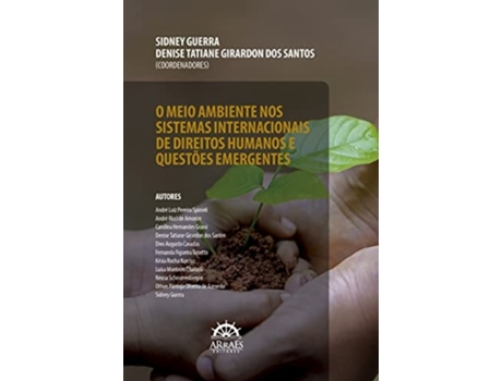 Livro O Meio Ambiente Nos Sistemas Internacionais De Direitos Humanos E Questões Emergentes de Denise Tatiane Girardon Dos Santos (Português)