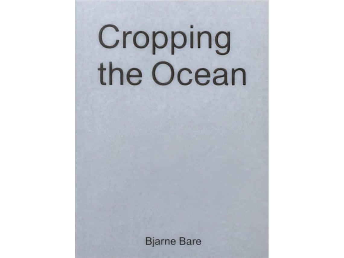 Livro Cropping The Ocean de Bjarne Bare (Inglês)