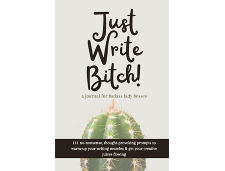 Livro Just Write Bitch A Journal For Badass Lady Bosses De Megs Thompson (inglês)