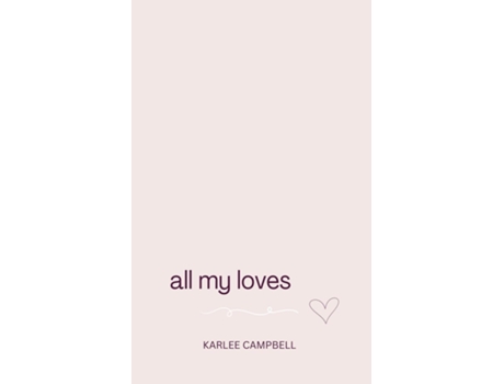Livro all my loves de Karlee Campbell (Inglês)