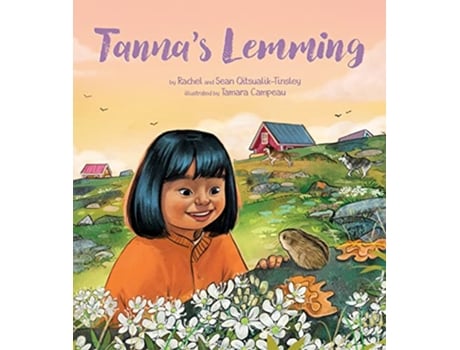Livro Tannas Lemming de Rachel Qitsualik-Tinsley e Sean Qitsualik-Tinsley (Inglês - Capa Dura)