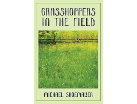 Livro Grasshoppers in the Field de Michael Shoemaker (Inglês)
