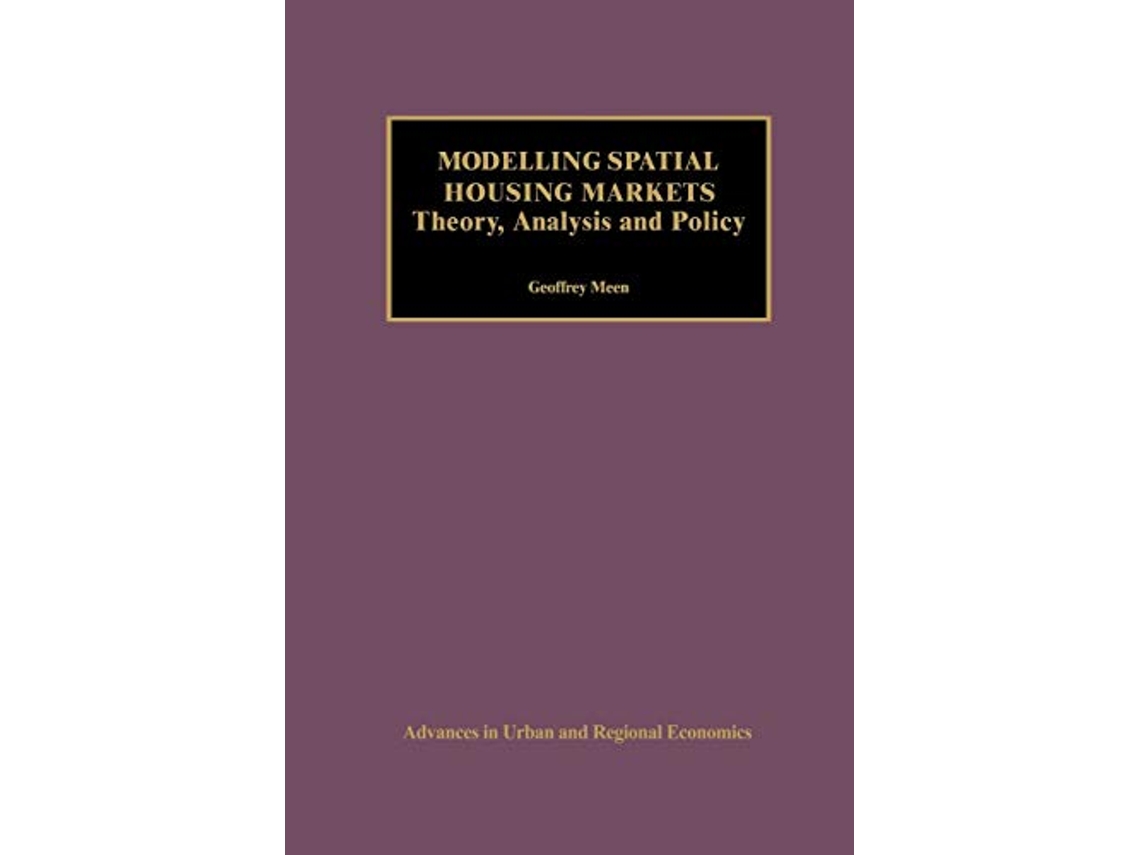 Livro Modelling Spatial Housing Markets Theory Analysis and Policy Advances in Urban and Regional Economics 2 de Geoffrey Meen (Inglês)