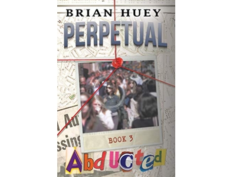 Livro Perpetual Abducted de Brian Huey (Inglês)