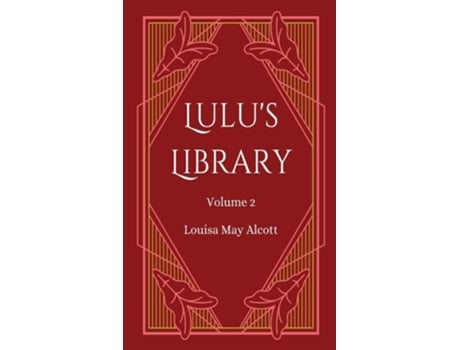 Livro Lulus Library, Volume 2 de Louisa May Alcott (Inglês - Capa Dura)