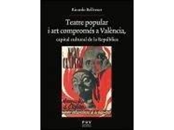 Livro Teatre popular i art compromés a València, capital cultural de la República de Ricardo Bellveser