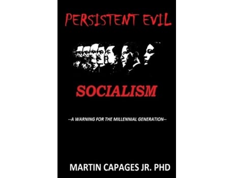 Livro Persistent Evil-socialism A Warning For The Millennial Generation De Martin Capages (inglês)