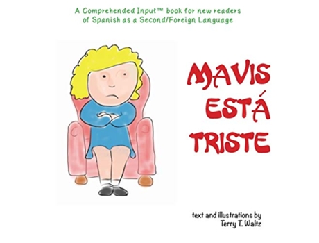 Livro Mavis está triste For new readers of Spanish as a SecondForeign Language Spanish Edition de Terry T Waltz (Espanhol)
