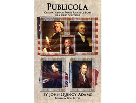 Livro Publicola Observations on Paines Rights of Man in a series of letters de John Quincy Adams (Inglês)