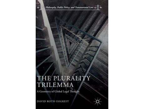 Livro The Plurality Trilemma : A Geometry of Global Legal Thought de David Roth-Isigkeit (Inglês)