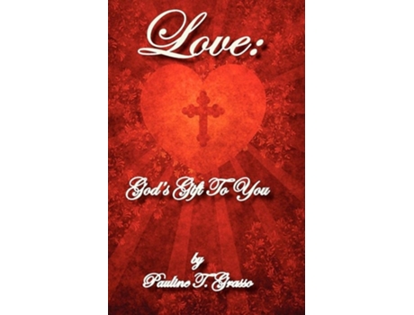 Livro Love Gods Gift To You De Pauline T Grasso (inglês)