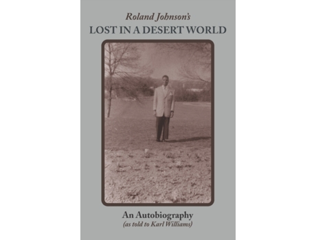 Livro Roland Johnson’s Lost in a Desert World: An Autobiography Roland Johnson, Karl Williams (Inglês)
