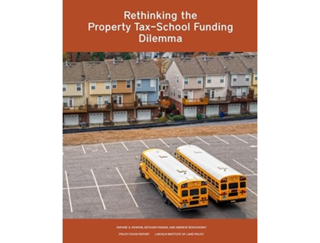 Livro Rethinking the Property Tax–School Funding Dilemma de Daphne A Kenyon, Bethany P Paquin et al. (Inglês)