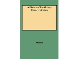Livro History of Rockbridge County Virginia de Oren F Morton (Inglês)