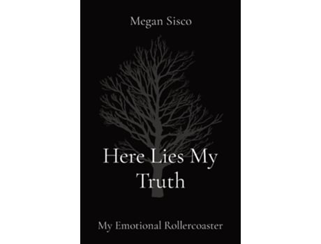 Livro Here Lies My Truth My Emotional Rollercoaster de Megan Sisco (Inglês)
