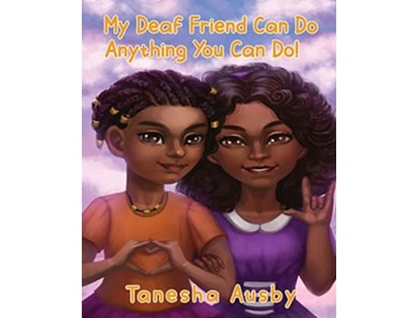 Livro My Deaf Friend Can Do Anything You Can Do de Tanesha Ausby (Inglês)