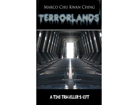Livro A Time Travellers Gift Terrorlands De Marco Kwan Ching Chu (inglês)