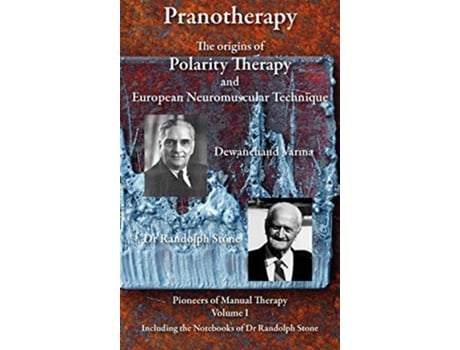 Livro Pranotherapy The Origins of Polarity Therapy and European Neuromuscular Technique de Phil Young Dewanchand Varma Randolph Stone (Inglês)