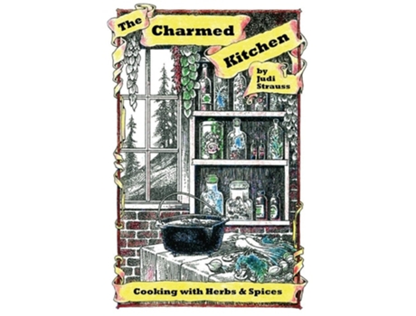 Livro The Charmed Kitchen Cooking With Herbs Amp Spices De Judi Strauss (inglês)