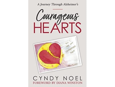 Livro Courageous Hearts A Journey Through Alzheimers de Cyndy Noel (Inglês)
