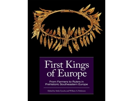 Livro First Kings of Europe de Attila Gyucha e William A Parkinson (Inglês - Capa Dura)