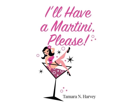 Livro Ill Have A Martini Please! De Tamara N Harvey (inglês)