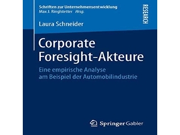 Livro Corporate Foresight-Akteure Eine empirische Analyse am Beispiel der Automobilindustrie de Laura Schneider (Alemão)