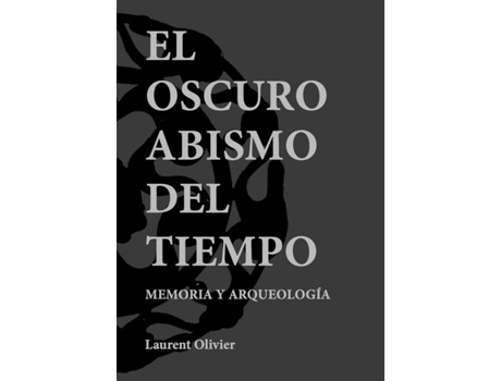 Livro El oscuro abismo del tiempo de Laurent Olivier (Espanhol)