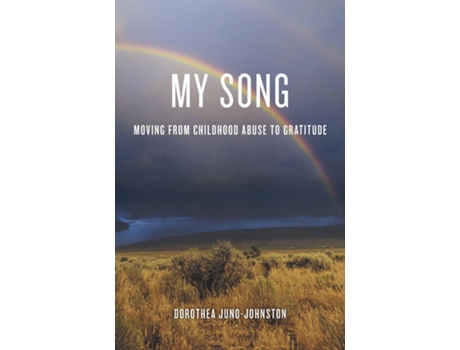 Livro MY SONG Moving from Childhood Abuse to Gratitude de Dorothea Juno-Johnston (Inglês)