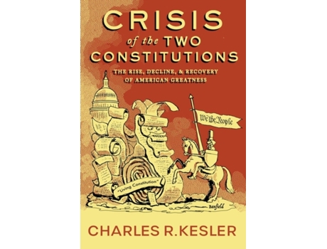 Livro Crisis of the Two Constitutions de Charles R Kesler (Inglês - Capa Dura)