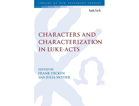 Livro characters and characterization in luke-acts de frank dicken (inglês)