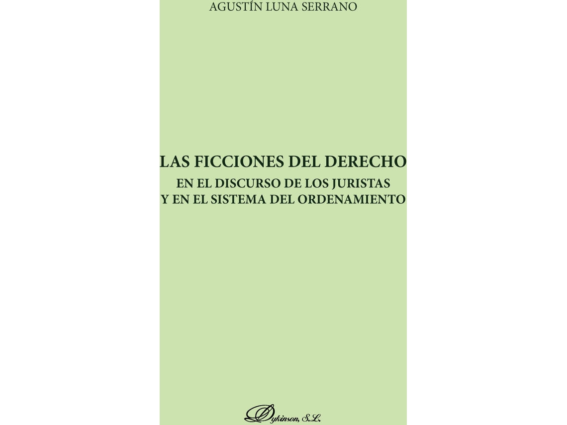 Livro Las Ficciones Del Derecho En El Discurso De Los Juristas Y En El Sistema Del Ordenamiento. de Agust¡N Luna Serrano (Espanhol)
