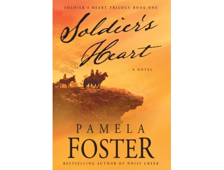 Livro Soldiers Heart A Novel De Pamela Foster (inglês)