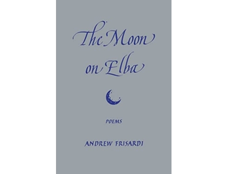 Livro The Moon on Elba de Andrew Frisardi (Inglês)
