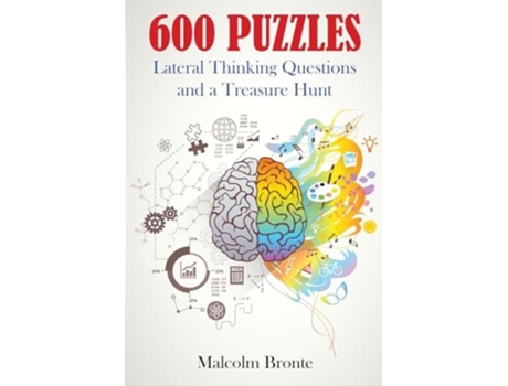 Livro 600 PUZZLES Lateral Thinking Questions and a Treasure Hunt de MALCOLM BRONTE (Inglês)