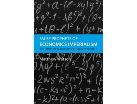 Livro False Prophets of Economics Imperialism de Matthew Watson (Inglês - Capa Dura)