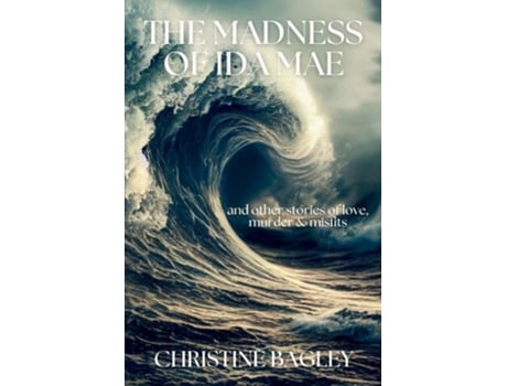 Livro The Madness of Ida Mae de Christine Bagley (Inglês)