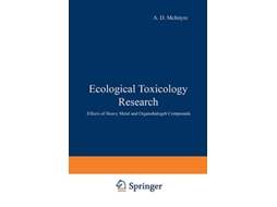 Livro Ecological Toxicology Research Effects of Heavy Metal and Organohalogen Compounds de A D McIntyre C F Mills (Inglês)