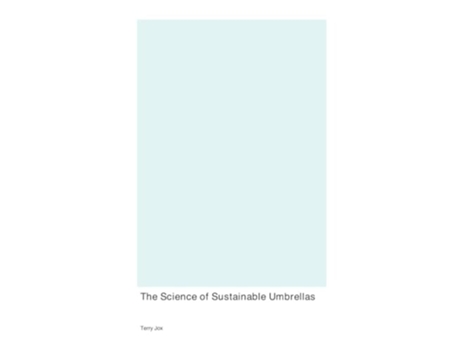 Livro The Science of Sustainable Umbrellas de Terry Jox (Inglês)